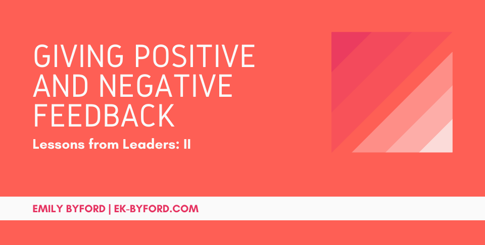 Emily Byford's lessons from leadership blog series: Giving positive and negative feedback